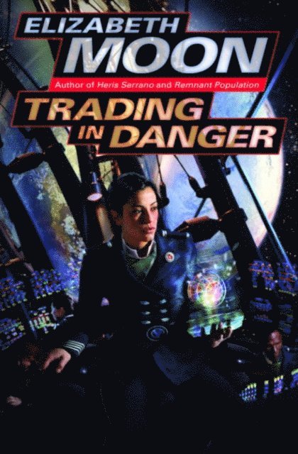 Elizabeth Moon - Trading in Danger, E-bok