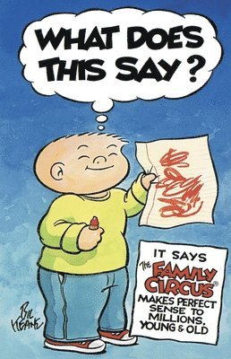 Bil Keane - What Does This Say?: What Does This Say?: It Says The Family Circus(R) Makes Perfect Sense to Millions, Young & Old, Häftad