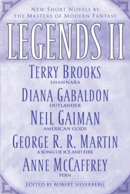 Anne McCaffrey, Terry Brooks, Diana Gabaldon, George R. R. Martin, Robert Silverberg - Legends II, E-bok