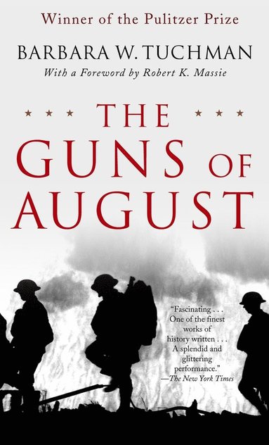 The Guns of August: The Pulitzer Prize-Winning Classic About the Outbreak of World War I av Barbara W Tuchman