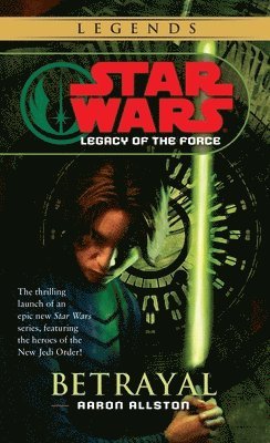 Betrayal: Star Wars Legends (Legacy of the Force)