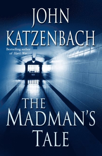 John Katzenbach - Madman's Tale, E-bok