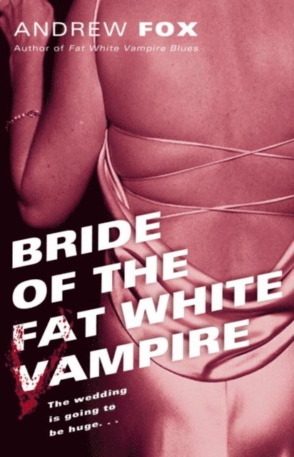 Andrew Fox - Bride of the Fat White Vampire, E-bok