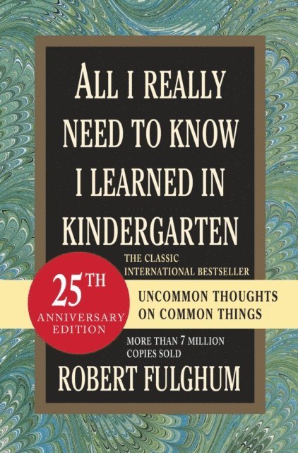 Robert Fulghum - All I Really Need to Know I Learned in Kindergarten, E-bok