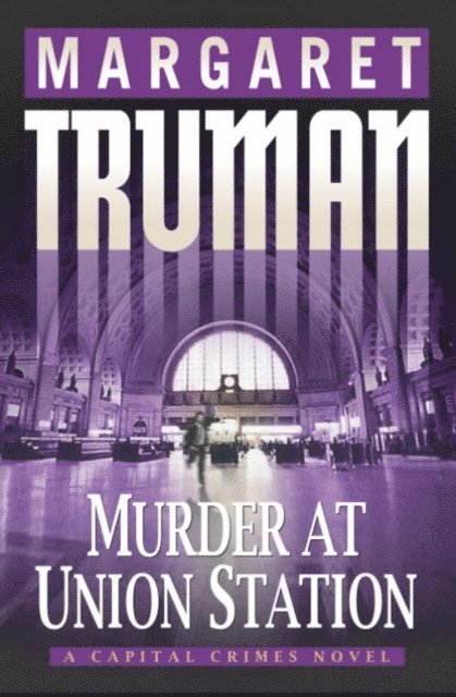 Margaret Truman - Murder at Union Station, E-bok