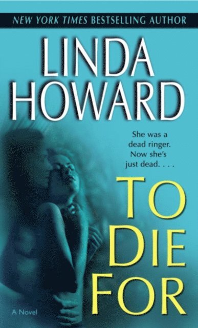 Linda Howard - To Die For, E-bok
