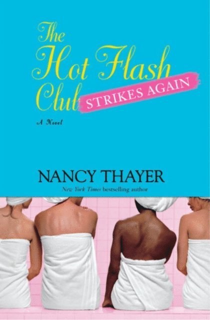Nancy Thayer - Hot Flash Club Strikes Again, E-bok