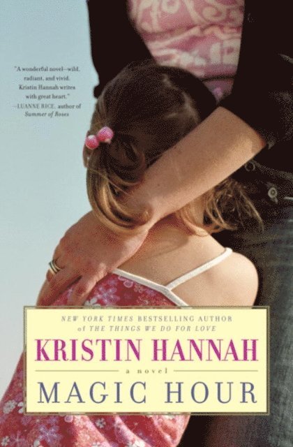Kristin Hannah - Magic Hour, E-bok