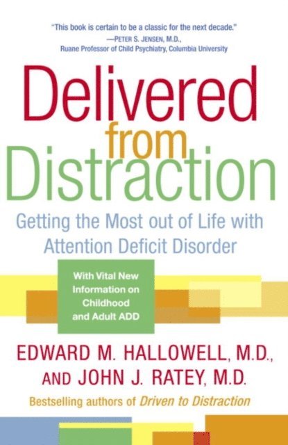 M.D. John J. Ratey, M.D. Edward M. Hallowell - Delivered from Distraction, E-bok