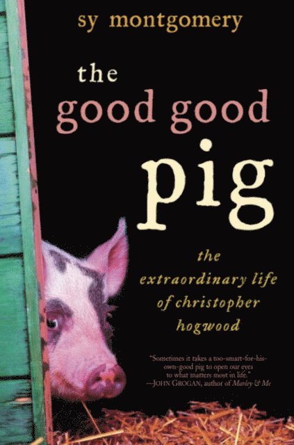 Sy Montgomery - Good Good Pig, E-bok