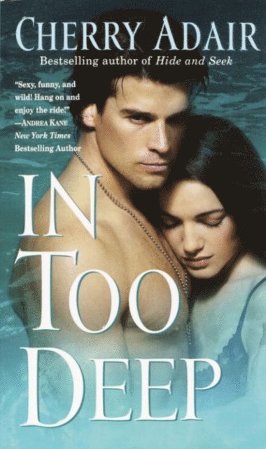Cherry Adair - In Too Deep, E-bok