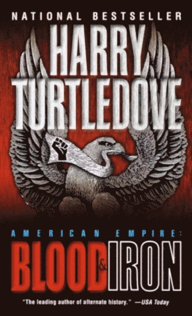 Harry Turtledove - Blood and Iron (American Empire, Book One), E-bok
