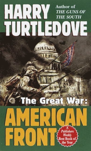 Harry Turtledove - American Front (The Great War, Book One), E-bok