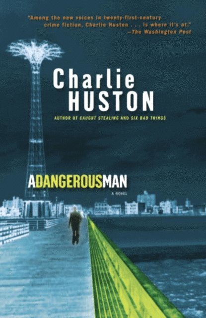 Charlie Huston - Dangerous Man, E-bok