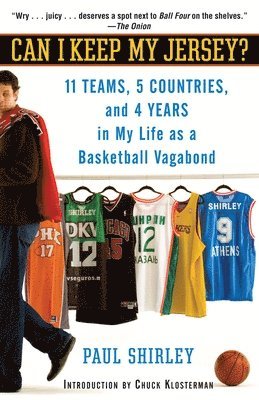 Paul Shirley - Can I Keep My Jersey?: 11 Teams, 5 Countries, and 4 Years in My Life as a Basketball Vagabond, Häftad
