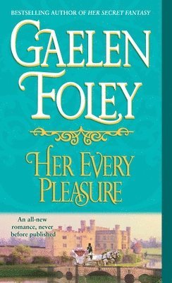 Gaelen Foley - Her Every Pleasure, Pocket. Tillgänglighet: Lägg i varukorg