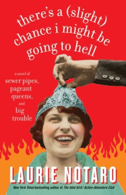 Laurie Notaro - There's a (Slight) Chance I Might Be Going to Hell, E-bok