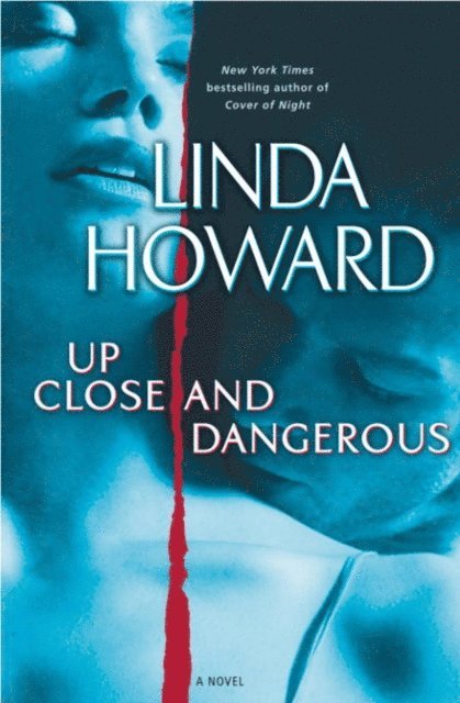 Linda Howard - Up Close and Dangerous, E-bok