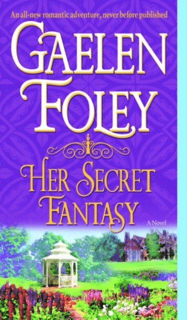 Gaelen Foley - Her Secret Fantasy, E-bok
