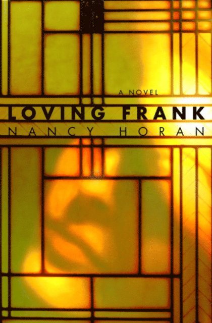Nancy Horan - Loving Frank, E-bok