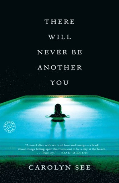 Carolyn See - There Will Never Be Another You, E-bok