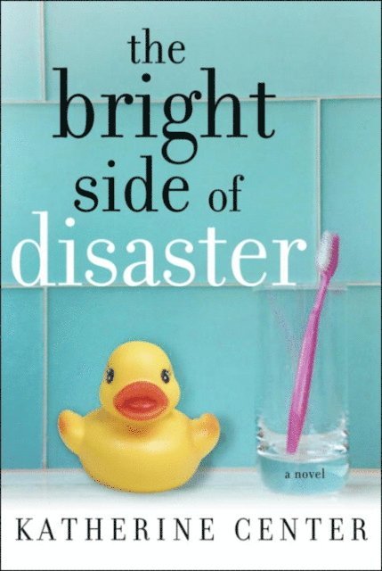 Katherine Center - Bright Side of Disaster, E-bok