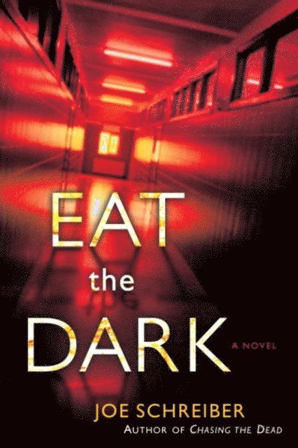Joe Schreiber - Eat the Dark, E-bok