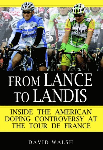 David Walsh - From Lance to Landis, E-bok