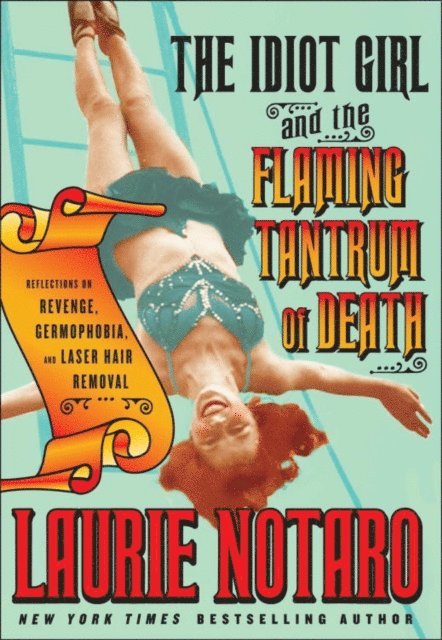Laurie Notaro - Idiot Girl and the Flaming Tantrum of Death, E-bok