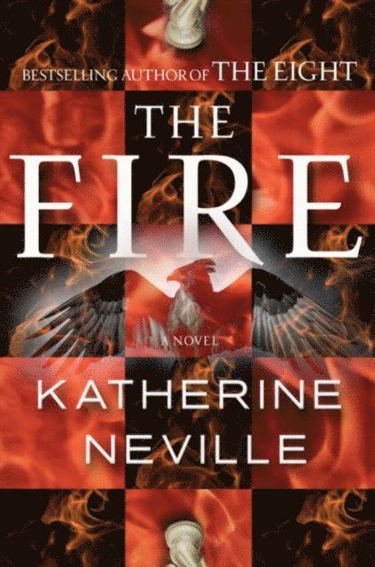 Katherine Neville - Fire, E-bok