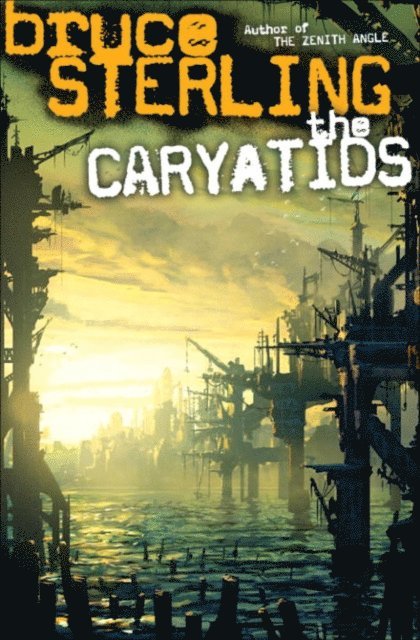 Bruce Sterling - Caryatids, E-bok