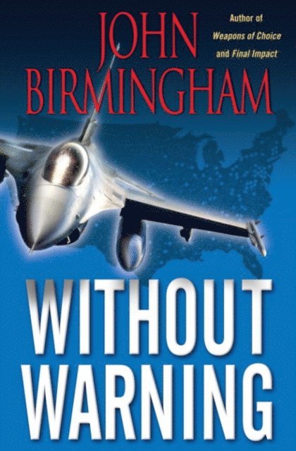 John Birmingham - Without Warning, E-bok