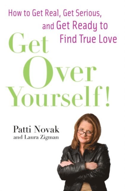 Laura Zigman, Patti Novak - Get Over Yourself!, E-bok
