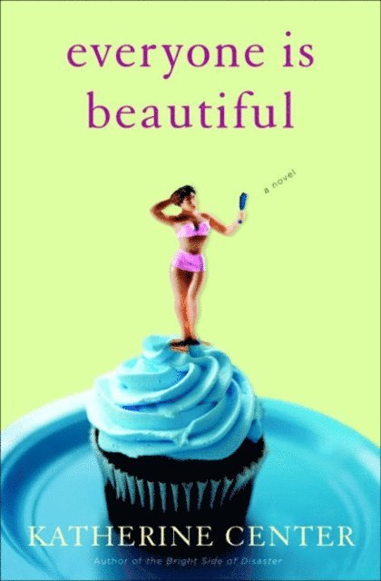 Katherine Center - Everyone Is Beautiful, E-bok