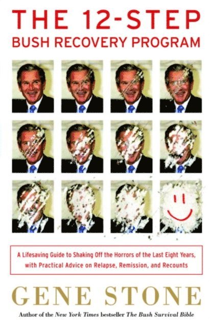 Gene Stone - 12-Step Bush Recovery Program, E-bok