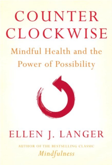 Ellen J. Langer - Counterclockwise, E-bok