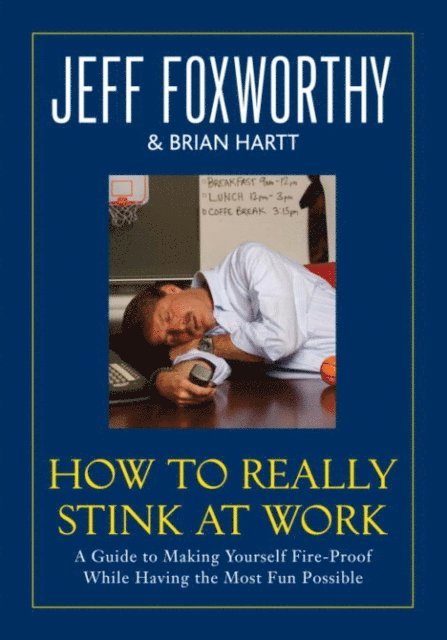 Brian Hartt, Jeff Foxworthy - How to Really Stink at Work, E-bok