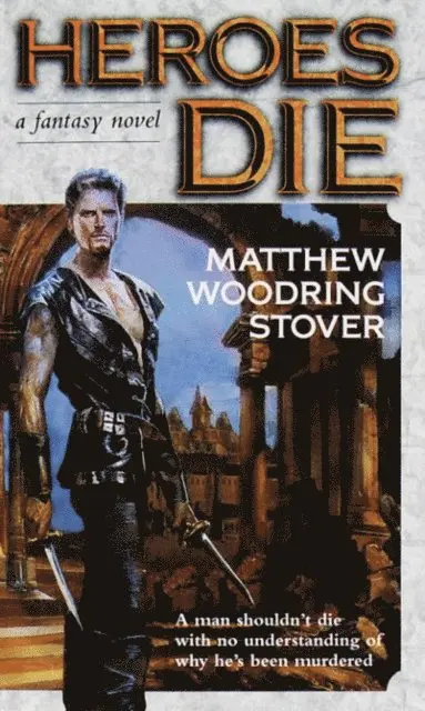 Matthew Woodring Stover - Heroes Die, E-bok. Tillgänglighet: Lägg i varukorg