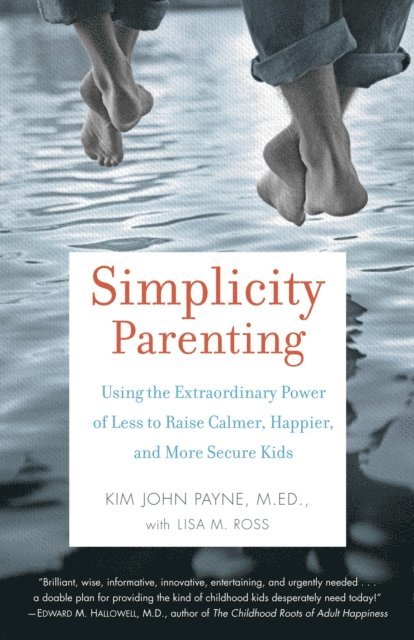 Lisa M. Ross, Kim John Payne - Simplicity Parenting, E-bok