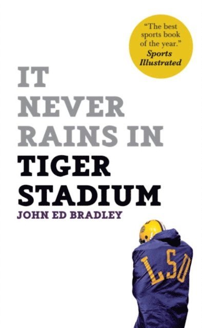 John Ed Bradley - It Never Rains in Tiger Stadium, E-bok