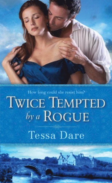 Tessa Dare - Twice Tempted by a Rogue, E-bok