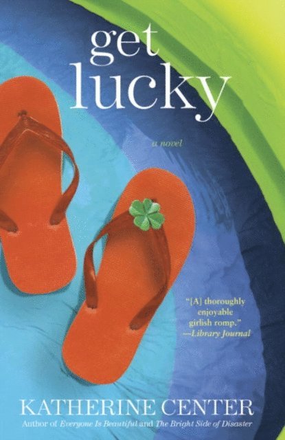 Katherine Center - Get Lucky, E-bok