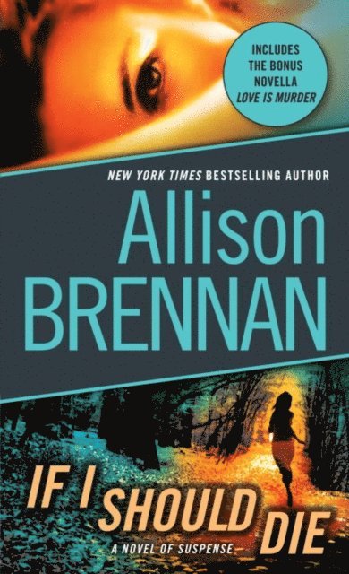 Allison Brennan - If I Should Die (with bonus novella Love Is Murder), E-bok