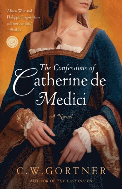 C.  W. Gortner - Confessions of Catherine de Medici, E-bok