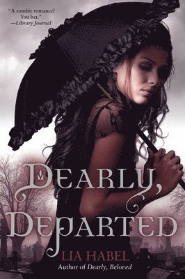 Lia Habel - Dearly, Departed: A Zombie Novel, Häftad