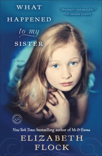 Elizabeth Flock - What Happened to My Sister, E-bok