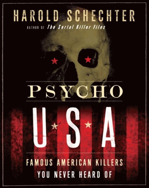 Harold Schechter - Psycho USA, E-bok