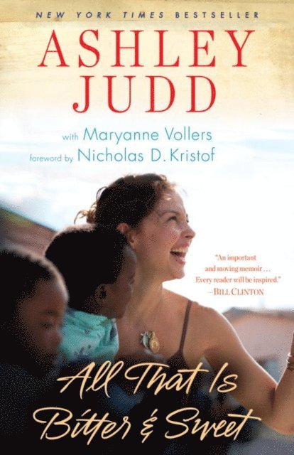 Maryanne Vollers, Ashley Judd - All That Is Bitter and Sweet, E-bok