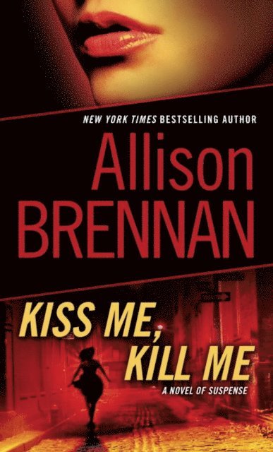 Allison Brennan - Kiss Me, Kill Me, E-bok