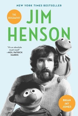 Brian Jay Jones - Jim Henson: The Biography, Häftad